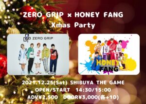 ZERO GRIP × HONEY FANG Xmas Party @ 渋谷 THE GAME